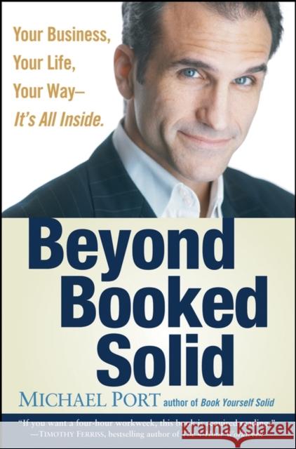 Beyond Booked Solid Port, Michael 9780470174364 John Wiley & Sons