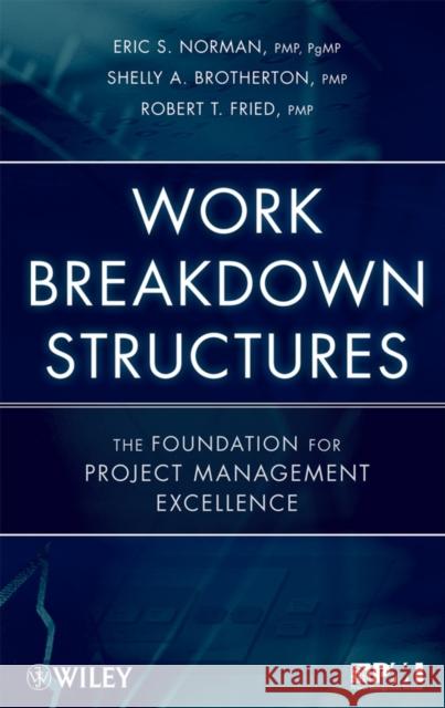 Work Breakdown Structures Norman, Eric S. 9780470177129