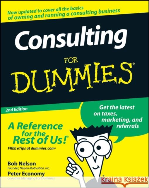 Consulting for Dummies Nelson, Bob 9780470178096 For Dummies