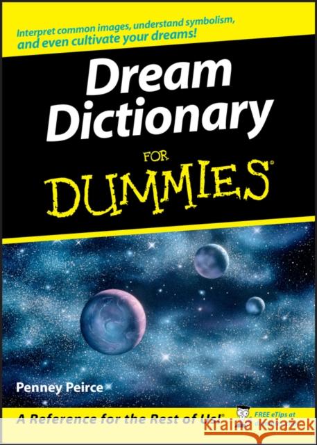 Dream Dictionary for Dummies Peirce, Penney 9780470178164 John Wiley & Sons Inc