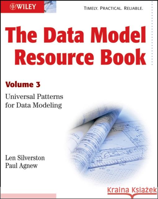 The Data Model Resource Book: Volume 3: Universal Patterns for Data Modeling Silverston, Len 9780470178454 John Wiley & Sons