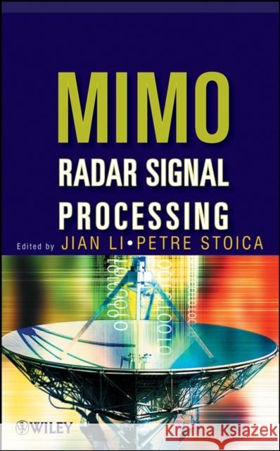 Mimo Radar Signal Processing Li, Jian 9780470178980 Wiley-Interscience