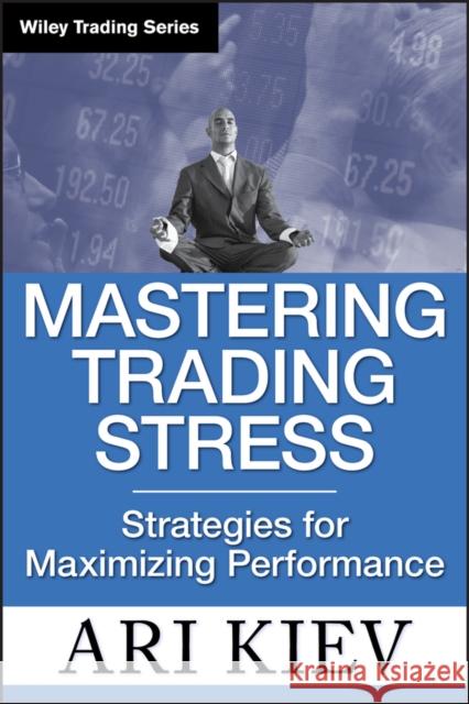 Trading Stress Kiev, Ari 9780470181683 John Wiley & Sons