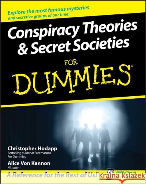 Conspiracy Theories and Secret Societies For Dummies Alice Von Kannon 9780470184080 John Wiley & Sons Inc