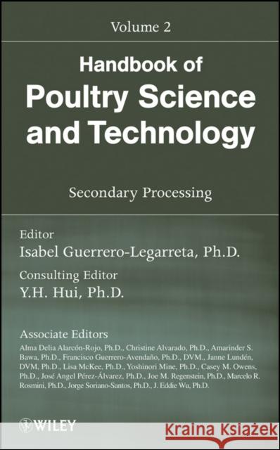 Handbook of Poultry Science and Technology, Secondary Processing Guerrero-Legarreta, Isabel 9780470185537