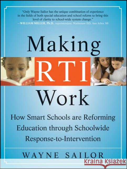 Making Rti Work: How Smart Schools Are Reforming Education Through Schoolwide Response-To-Intervention Sailor, Wayne 9780470193211