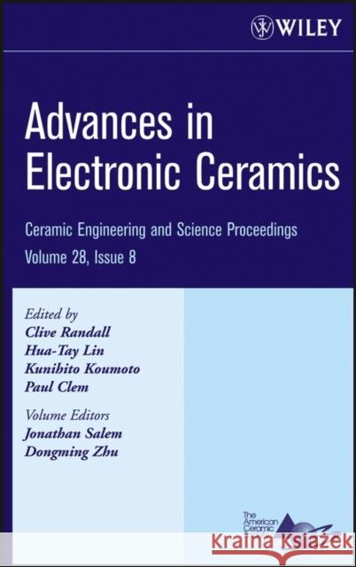Advances in Electronic Ceramics, Volume 28, Issue 8 Randall, Clive 9780470196397 John Wiley & Sons