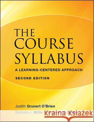 The Course Syllabus: A Learning-Centered Approach Grunert O'Brien, Judith 9780470197615 0