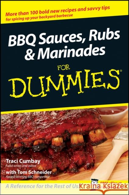BBQ Sauces, Rubs and Marinades for Dummies Cumbay, Traci 9780470199145 0