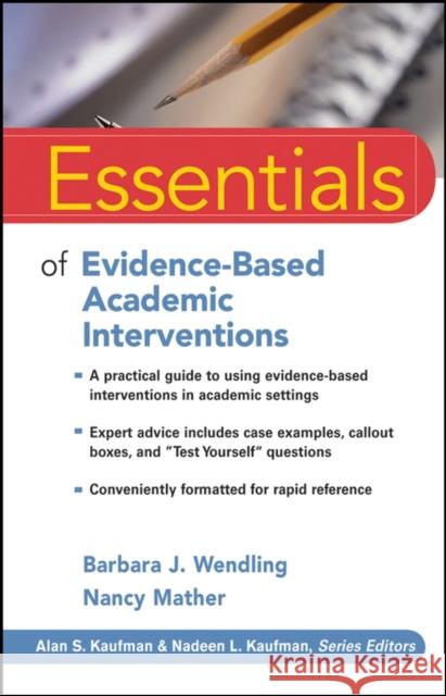 Essentials of Evidence-Based Academic Interventions Barbara J Wendling 9780470206324 0