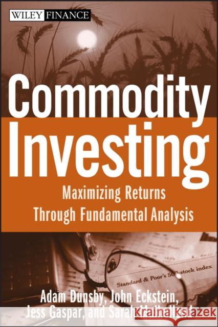 Commodity Investing Dunsby, Adam 9780470223109 John Wiley & Sons