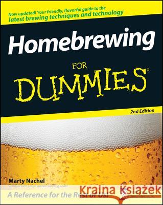 Homebrewing For Dummies Marty Nachel 9780470230626 