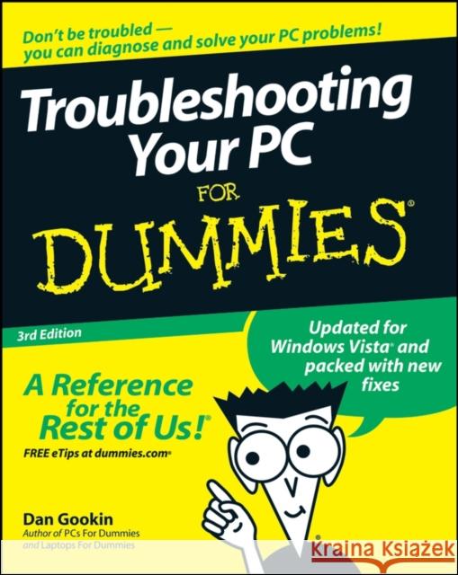 Troubleshooting Your PC For Dummies Dan Gookin 9780470230770