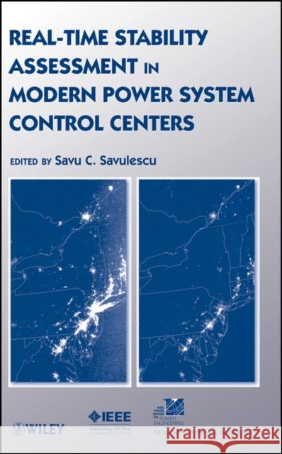 Real-Time Stability Assessment in Modern Power System Control Centers S. C. Savulescu 9780470233306 