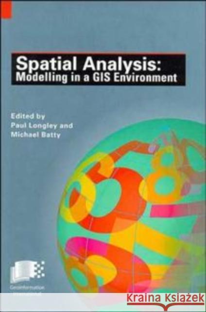 Spatial Analysis: Modelling in a GIS Environment Batty, Michael 9780470236154 John Wiley & Sons