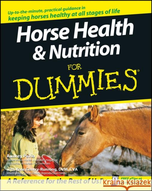 Horse Health and Nutrition for Dummies Pavia, Audrey 9780470239520