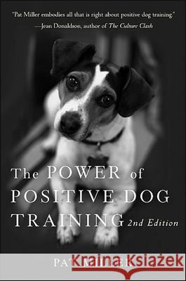 The Power of Positive Dog Training Pat Miller 9780470241844 Howell Books