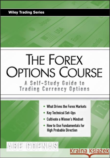 The Forex Options Course Cofnas, Abe 9780470243749 John Wiley & Sons