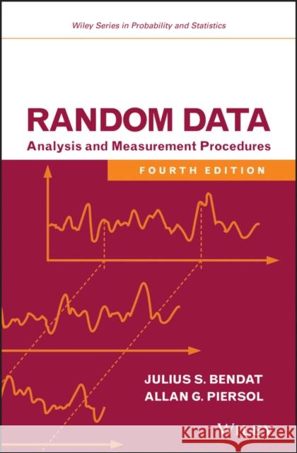 Random Data: Analysis and Measurement Procedures Bendat, Julius S. 9780470248775