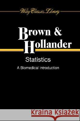 Statistics: A Biomedical Introduction Brown, Byron Wm 9780470251614