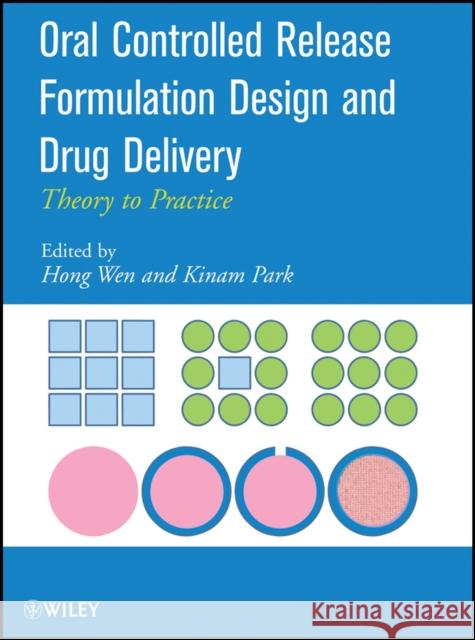 Oral Controlled Release Formulation Design and Drug Delivery: Theory to Practice Wen, Hong 9780470253175 John Wiley & Sons