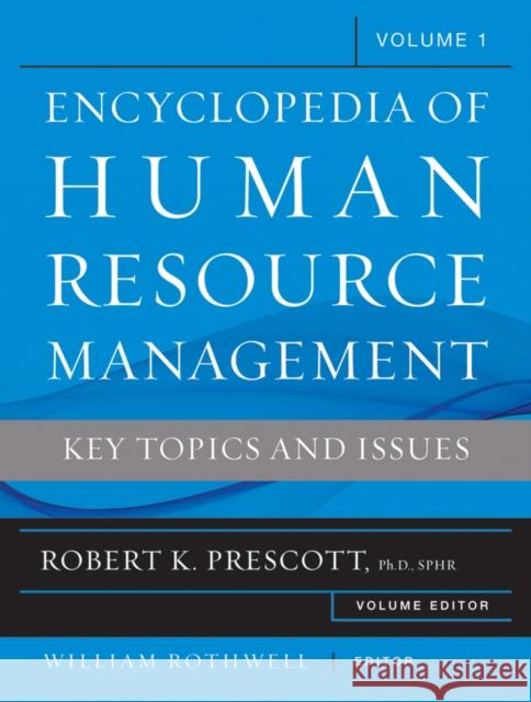 The Encyclopedia of Human Resource Management, Volume 1: Short Entries Prescott, Robert K. 9780470257739 Pfeiffer & Company