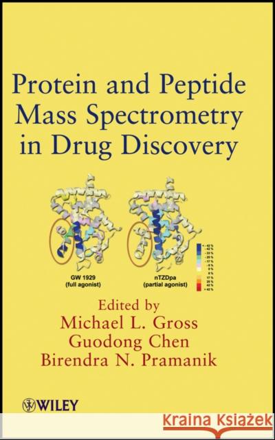 Protein and Peptide Mass Spectrometry in Drug Discovery Birendra Pramanik Guodong Chen Michael L. Gross 9780470258170 John Wiley & Sons
