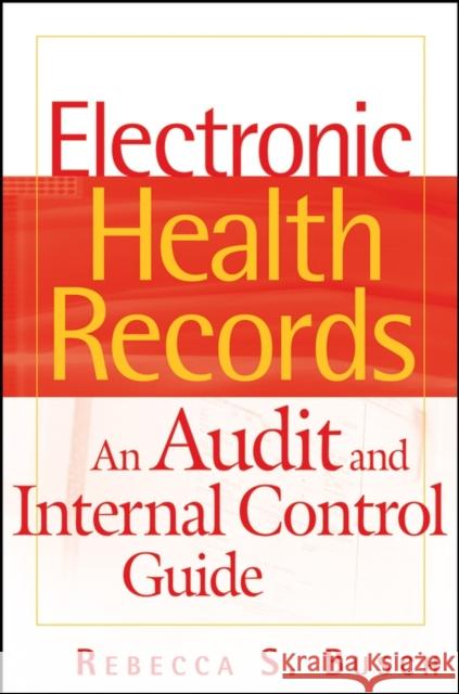 Electronic Health Records : An Audit and Internal Control Guide Rebecca S. Busch 9780470258200 