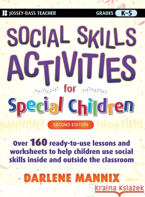 Social Skills Activities for Special Children: Grades K-5 Mannix, Darlene 9780470259351