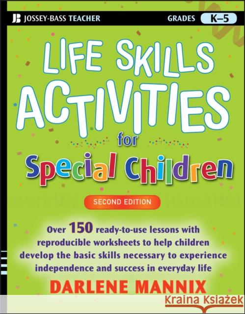 Life Skills Activities for Special Children Darlene Mannix 9780470259375