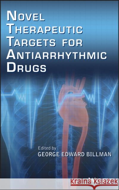 Novel Therapeutic Targets for Antiarrhythmic Drugs George E. Billman 9780470261002