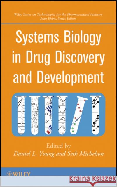 Systems Biology in Drug Discovery and Development Daniel L. Young Seth Michelson 9780470261231 John Wiley & Sons