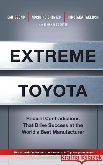 Extreme Toyota: Radical Contradictions That Drive Success at the World's Best Manufacturer Osono, Emi 9780470267622 John Wiley & Sons