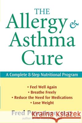 The Allergy and Asthma Cure: A Complete 8-Step Nutritional Program Fred Pescatore 9780470275412 John Wiley & Sons