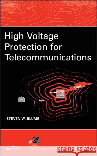 High Voltage Protection for Telecommunications Steven W. Blume 9780470276815 IEEE Computer Society Press