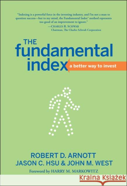 The Fundamental Index: A Better Way to Invest Hsu, Jason C. 9780470277843 Not Avail