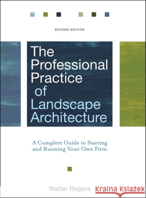 The Professional Practice of Landscape Architecture Rogers, Walter 9780470278369