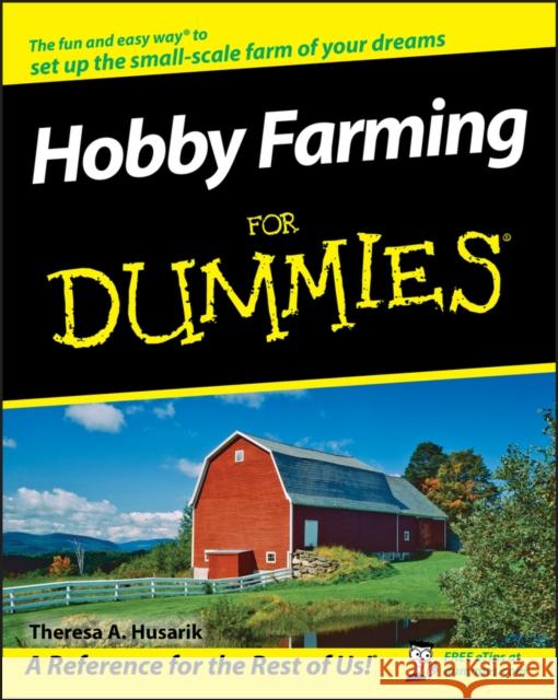 Hobby Farming for Dummies Husarik, Theresa A. 9780470281727 0