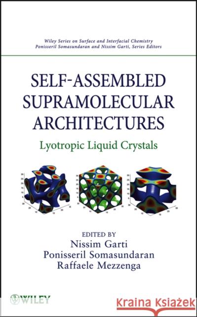 Self-Assembled Supramolecular Architectures: Lyotropic Liquid Crystals Garti, Nissim 9780470281758 John Wiley & Sons