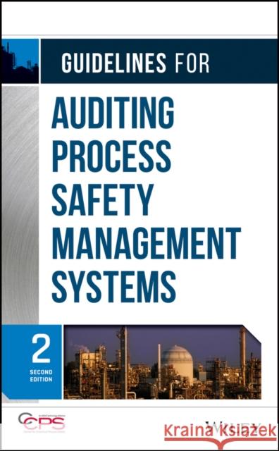 Guidelines for Auditing Process Safety Management Systems Center for Chemical Process Safety (Ccps Ccps 9780470282359