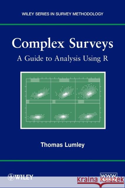 Complex Surveys: A Guide to Analysis Using R Lumley, Thomas 9780470284308 John Wiley & Sons