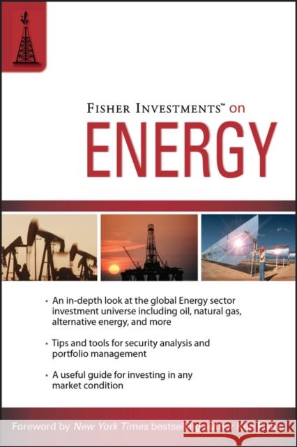 Fisher Investments on Energy Aaron M. Azelton Fisher Investments                       Andrew Teufel 9780470285435 John Wiley & Sons