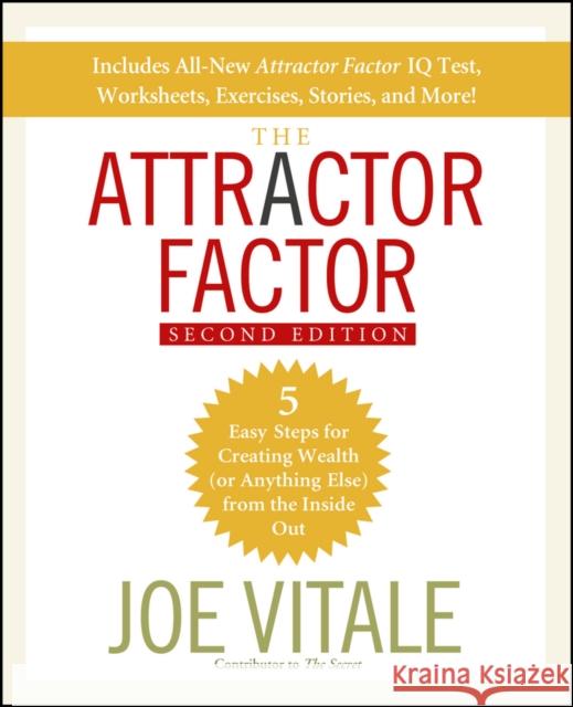 The Attractor Factor: 5 Easy Steps for Creating Wealth (or Anything Else) From the Inside Out Joe (Hypnotic Marketing, Inc., Wimberley, TX) Vitale 9780470286425 John Wiley & Sons Inc