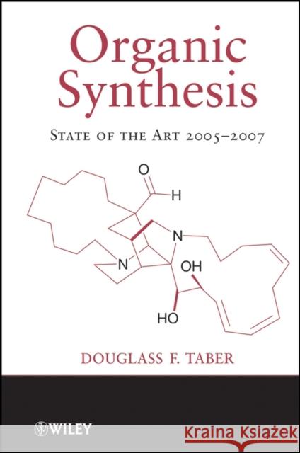 Organic Synthesis: State of the Art 2005-2007 Taber, Douglass F. 9780470288498