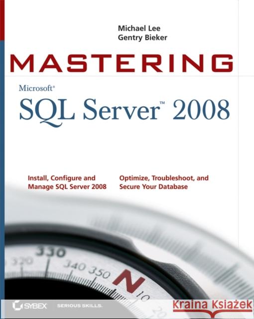 Mastering SQL Server 2008 Michael Lee Gentry Bieker 9780470289044 Sybex