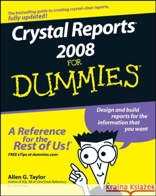 Crystal Reports 2008 for Dummies Taylor, Allen G. 9780470290774 For Dummies