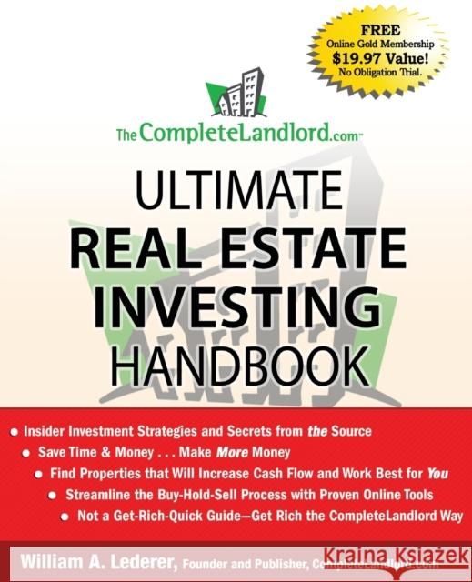 The Completelandlord.com Ultimate Real Estate Investing Handbook Lederer, William A. 9780470323168