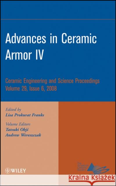 Advances in Ceramic Armor IV, Volume 29, Issue 6 Prokurat Franks, Lisa 9780470344972