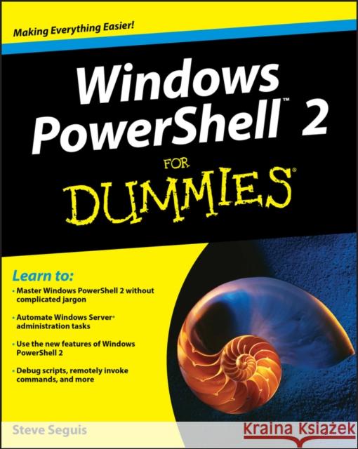 Windows PowerShell 2 for Dummies Seguis, Steve 9780470371985