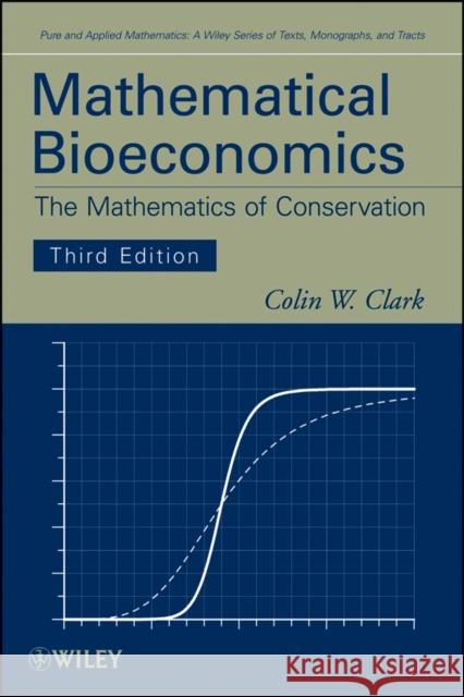 Mathematical Bioeconomics: The Mathematics of Conservation Clark, Colin W. 9780470372999